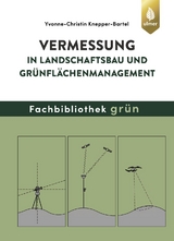 Vermessung in Landschaftsbau und Gr&uuml;nfl&auml;chenmanagement - Yvonne-Christin Knepper-Bartel
