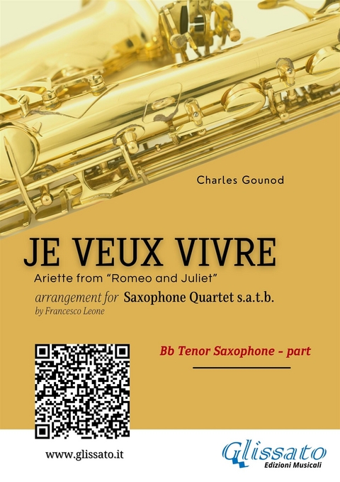Bb Tenor Sax: Je Veux Vivre for Saxophone Quartet satb - Charles Gounod, a cura di Francesco Leone