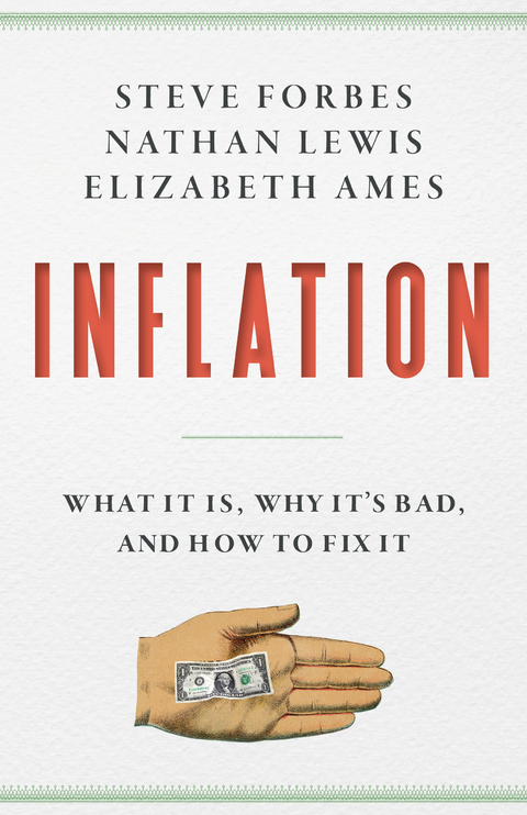 Inflation - Steve Forbes, Nathan Lewis, Elizabeth Ames
