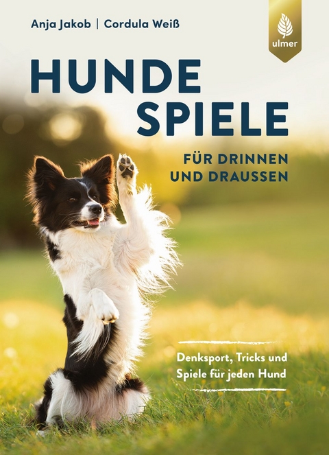 Hundespiele f&uuml;r drinnen und drau&szlig;en - Anja Jakob, Cordula Wei&szlig;