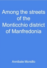 Among the streets of the Monticchio district of Manfredonia - Annibale Morsillo
