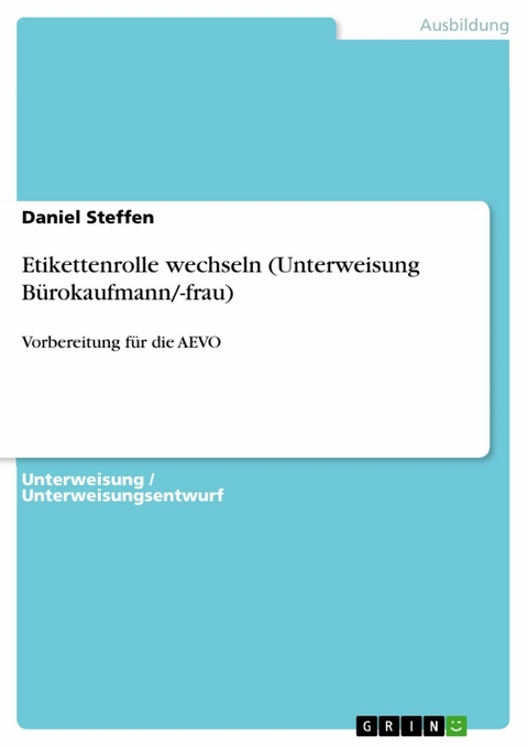 Etikettenrolle wechseln (Unterweisung B&uuml;rokaufmann/-frau) - Daniel Steffen