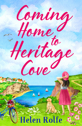 Coming Home to Heritage Cove - Helen Rolfe