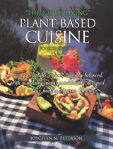 &ldquo;The Joy of Living&rdquo; Plant-Based Cuisine - Joycelyn M. Peterson