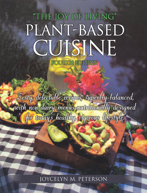 &ldquo;The Joy of Living&rdquo; Plant-Based Cuisine - Joycelyn M. Peterson