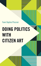 Doing Politics with Citizen Art -  Fawn Daphne Plessner