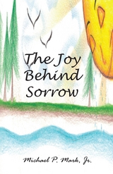 The Joy Behind Sorrow - Michael P. Mark