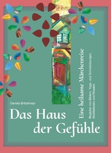 Das Haus der Gef&uuml;hle -  Daniela Britzelmayr