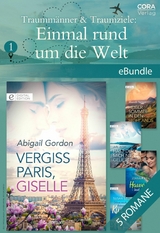 Traumm&auml;nner & Traumziele: Einmal rund um die Welt 1 - Abigail Gordon, Joanna Neil, Rhonda Nelson, Julia James, Susan Stephens