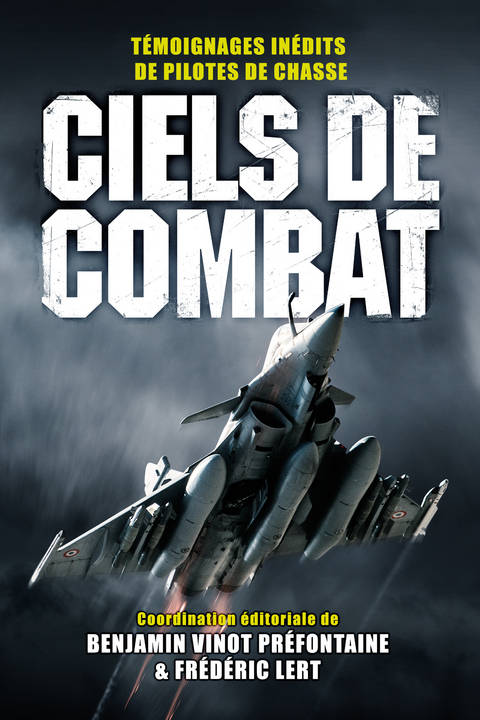 Ciels de combat - Benjamin Vinot-Pr&eacute;fontaine, Fr&eacute;d&eacute;ric Lert