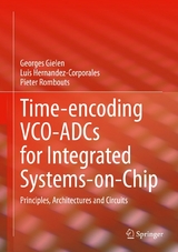 Time-encoding VCO-ADCs for Integrated Systems-on-Chip -  Georges Gielen,  Luis Hernandez-Corporales,  Pieter Rombouts
