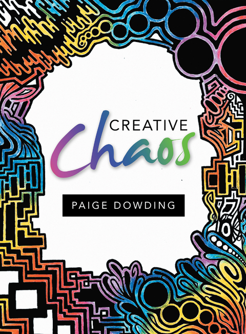 Creative Chaos - Paige Dowding