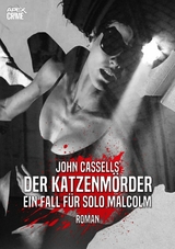 DER KATZENM&Ouml;RDER - EIN FALL F&Uuml;R SOLO MALCOLM - John Cassells