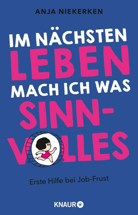 Im n&auml;chsten Leben mach ich was Sinnvolles - Anja Niekerken