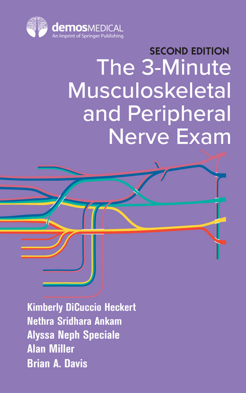 The 3-Minute Musculoskeletal and Peripheral Nerve Exam - Kimberly DiCuccio Heckert, Nethra S. Ankam, Alan Miller, Alyssa Speciale, Brian Davis