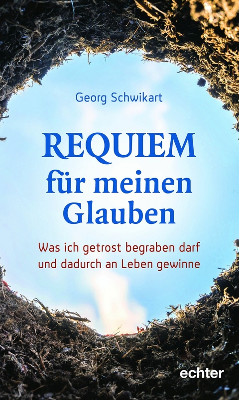 Requiem f&uuml;r meinen Glauben - Georg Schwikart