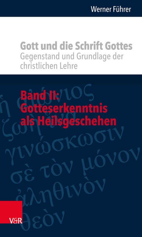 Gott und die Schrift Gottes -  Werner F&uuml;hrer