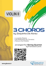 Violin 2 part "3 Choros" by Zequinha De Abreu for String Quartet - Zequinha de Abreu