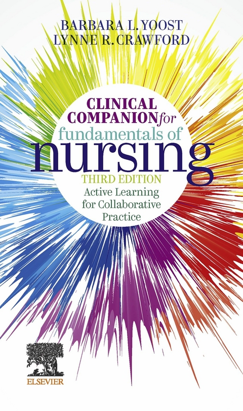 Clinical Companion for Fundamentals of Nursing E-Book -  Lynne R. Crawford,  Barbara L. Yoost