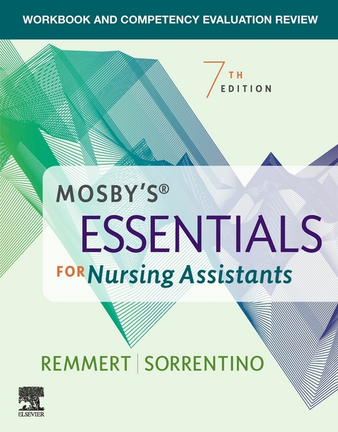 Workbook and Competency Evaluation Review for Mosby's Essentials for Nursing Assistants - E-Book -  Leighann Remmert,  Sheila A. Sorrentino