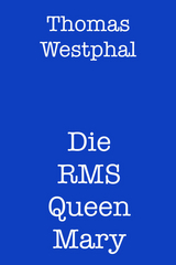 Die RMS Queen Mary -  Thomas Westphal