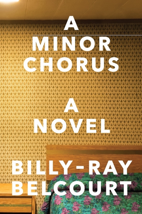 A Minor Chorus - Billy-Ray Belcourt