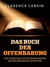 Das Buch der Offenbarung (&Uuml;bersetzt) - Clarence Larkin