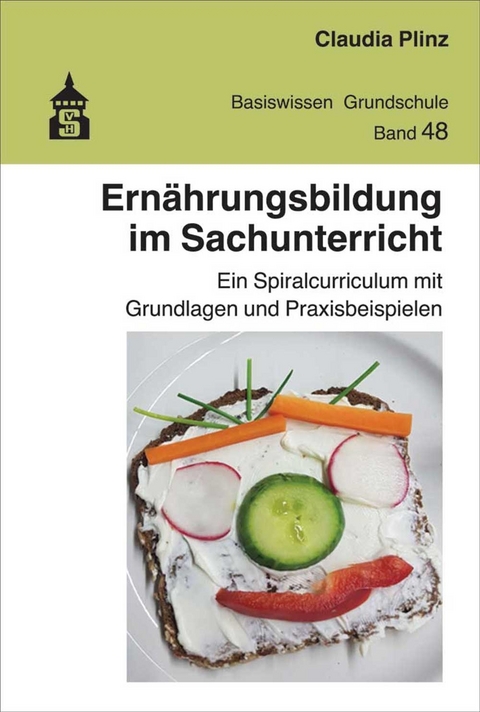 Ern&auml;hrungsbildung im Sachunterricht - Claudia Plinz