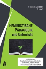 FEMINISTISCHE P&Auml;DAGOGIK und Unterricht - 