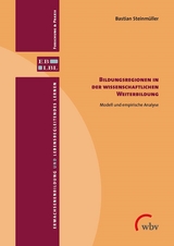 Bildungsregionen in der wissenschaftlichen Weiterbildung - Bastian Steinm&uuml;ller