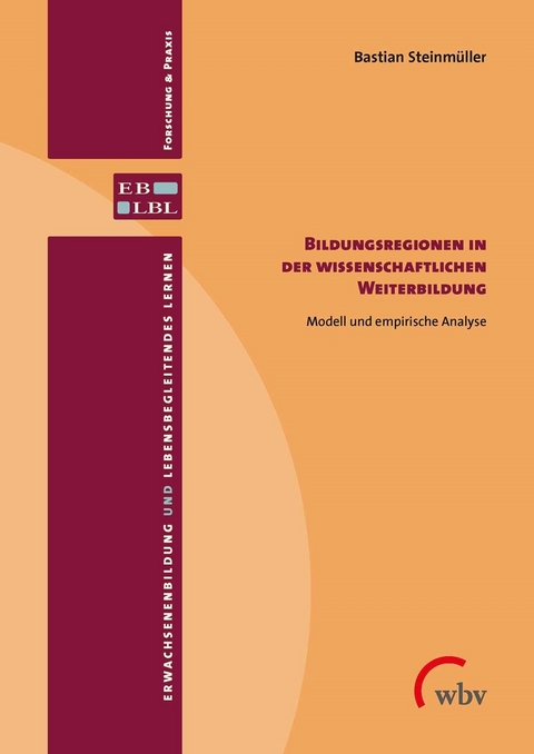 Bildungsregionen in der wissenschaftlichen Weiterbildung - Bastian Steinm&uuml;ller
