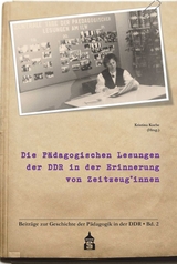 Die P&auml;dagogischen Lesungen der DDR in der Erinnerung von Zeitzeug*innen - 