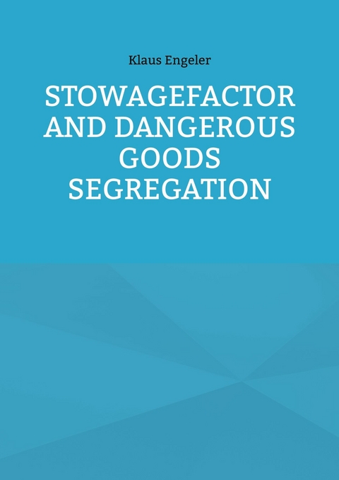 Stowagefactor and Dangerous Goods Segregation - Klaus Engeler