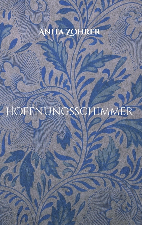 Hoffnungsschimmer -  Anita Z&ouml;hrer