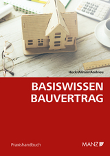 Basiswissen Bauvertrag - Detlef Heck, Markus Allram, Lukas Andrieu