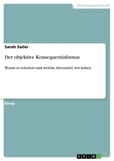 Der objektive Konsequentialismus - Sarah Sailer