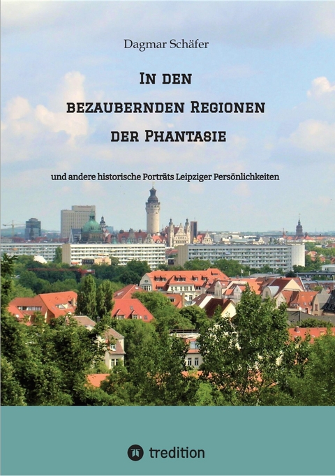 In den bezaubernden Regionen der Phantasie -  Dagmar Sch&auml;fer
