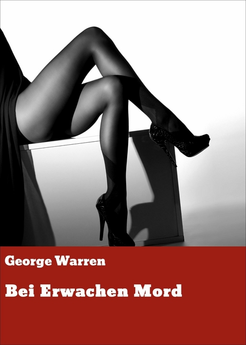 Bei Erwachen Mord -  George Warren