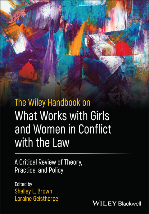 The Wiley Handbook on What Works with Girls and Women in Conflict with  the Law - 