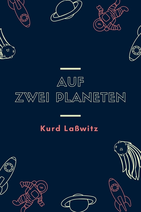 Auf zwei Planeten -  Kurd La&szlig;witz
