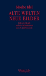 Alte Welten, neue Bilder - Moshe Idel