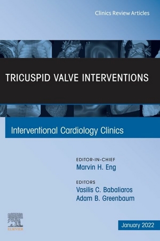 Tricuspid Valve Interventions, An Issue of Interventional Cardiology Clinics, E-Book