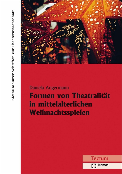 Formen von Theatralit&auml;t in mittelalterlichen Weihnachtsspielen - Daniela Angermann