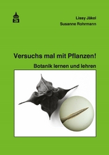 Versuchs mal mit Pflanzen - Susanne Rohrmann, Lissy J&auml;kel