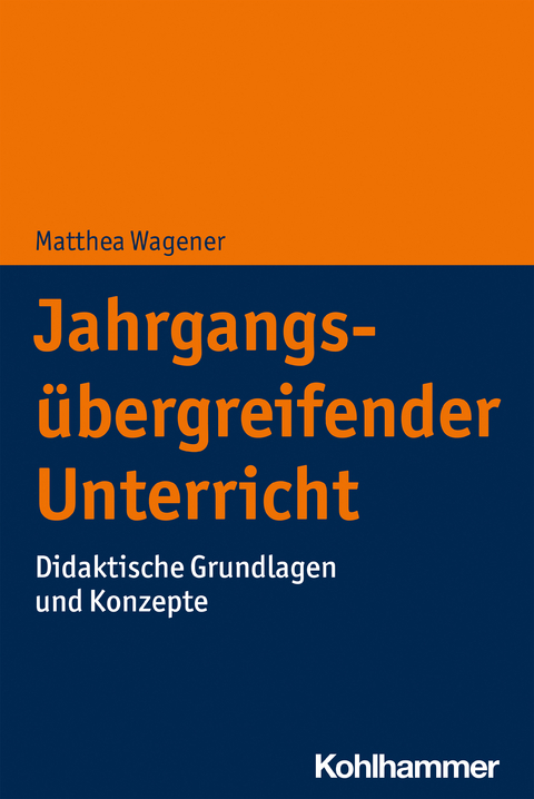 Jahrgangs&uuml;bergreifender Unterricht - Matthea Wagener
