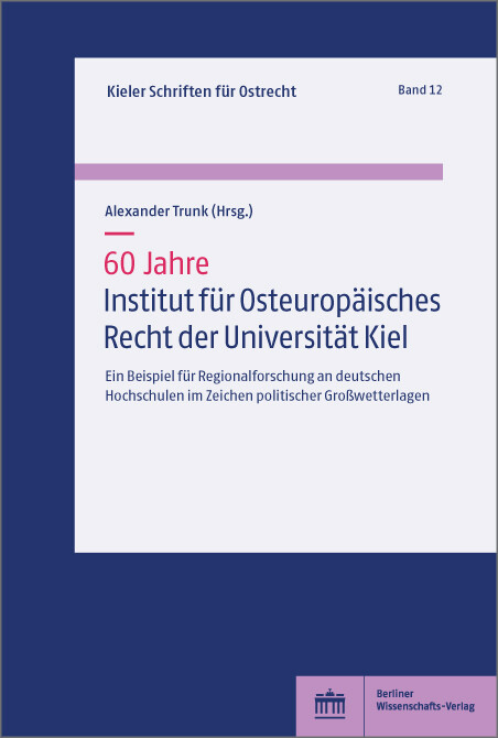 60 Jahre Institut f&uuml;r Osteurop&auml;isches Recht der Universit&auml;t Kiel - 