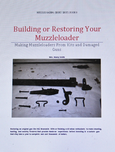 Building or Restoring Your Muzzleloader -  Wm. Hovey Smith