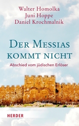 Der Messias kommt nicht -  Walter Homolka,  Juni Hoppe,  Daniel Krochmalnik