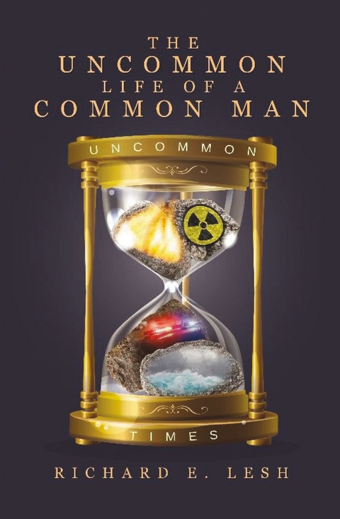 Uncommon Life Of A Common Man -  Richard E. Lesh