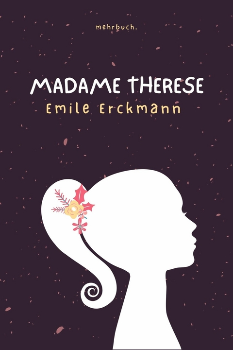 Madame Therese -  Emile Erckmann,  Alexandre Chatrian